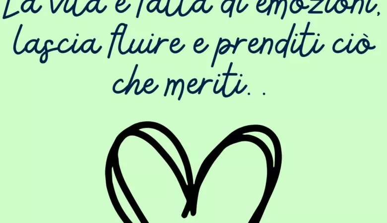 la vita è fatta di emozioni