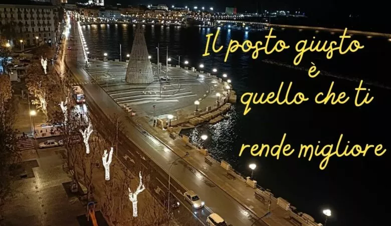 il posto giusto è quello che ti rende migliore